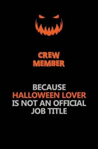 Cover of Crew Member Because Halloween Lover Is Not An Official Job Title