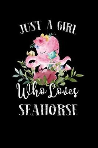 Cover of Just a Girl Who Loves Seahorse