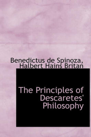 Cover of The Principles of Descaretes' Philosophy