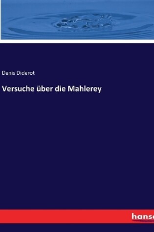 Cover of Versuche über die Mahlerey