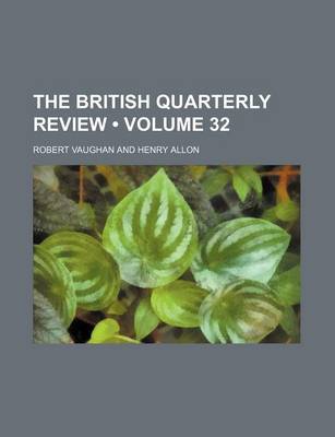 Book cover for The British Quarterly Review (Volume 32)