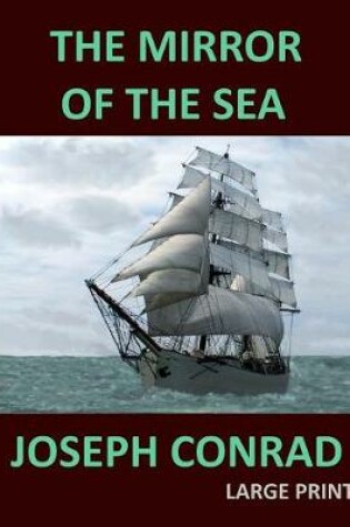 Cover of THE MIRROR OF THE SEA JOSEPH CONRAD Large Print