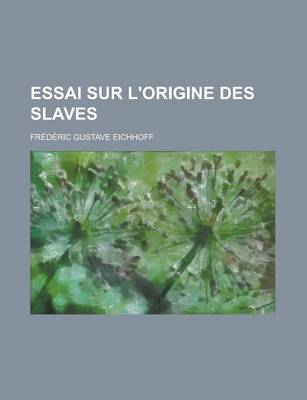 Book cover for Essai Sur L'Origine Des Slaves