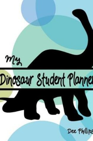 Cover of My Dinosaur Student Planner