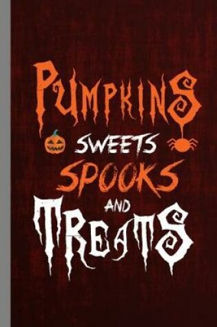 Cover of Pumpkins Sweets Spooks And Treats