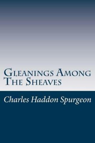 Cover of Gleanings Among The Sheaves