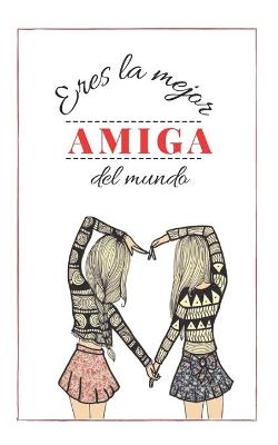 Book cover for Eres La Mejor Amiga del Mundo