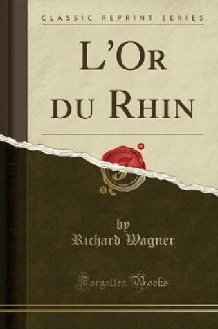 Cover of L'Or Du Rhin (Classic Reprint)