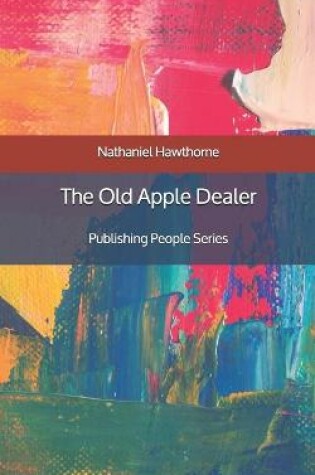 Cover of The Old Apple Dealer - Publishing People Series