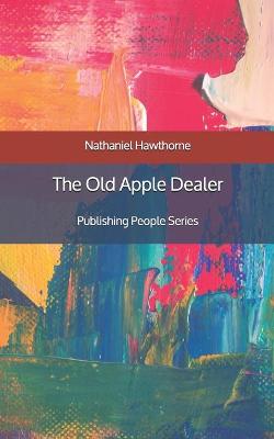 Book cover for The Old Apple Dealer - Publishing People Series