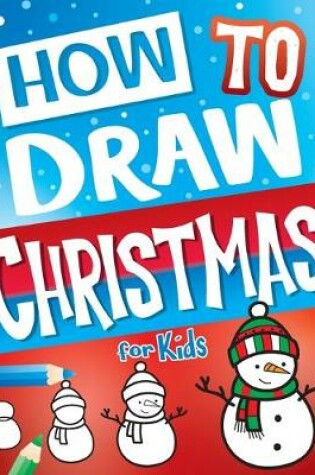 Cover of How to Draw Christmas for Kids