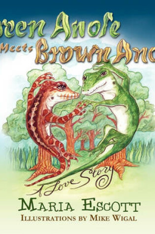 Cover of Green Anole Meets Brown Anole, A Love Story