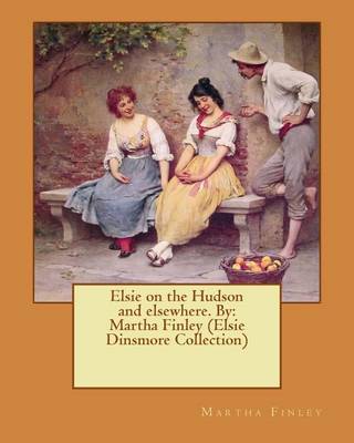 Book cover for Elsie on the Hudson and elsewhere. By