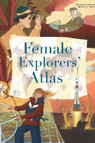 Cover of Female Explorers' Atlas