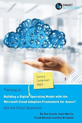 Book cover for Thinking of... Building a Digital Operating Model with the Microsoft Cloud Adoption Framework for Azure? Ask the Smart Questions