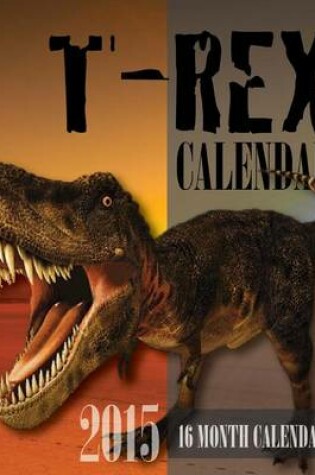 Cover of T-Rex Calendar 2015