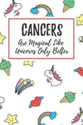 Cover of Cancers Are Magical Like Unicorns Only Better