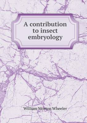 Book cover for A contribution to insect embryology