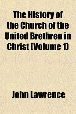 Book cover for The History of the Church of the United Brethren in Christ (Volume 1)
