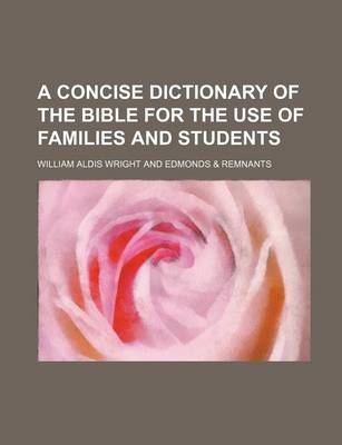 Book cover for A Concise Dictionary of the Bible for the Use of Families and Students