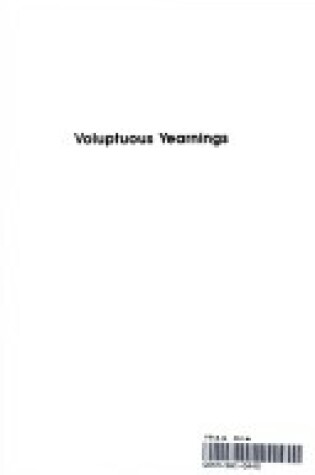 Cover of Voluptuous Yearnings