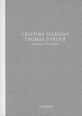 Book cover for Cristina Iglesias, Thomas Struth - Constructions of the Imagination