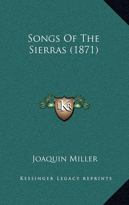 Book cover for Songs of the Sierras (1871)