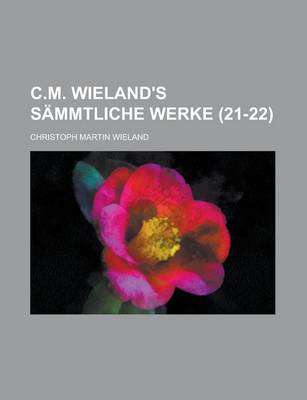 Book cover for C.M. Wieland's Sammtliche Werke (21-22)