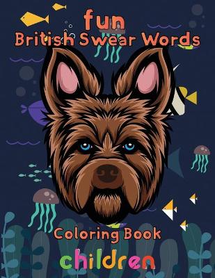 Book cover for Fun British Swear Words Coloring Book Children