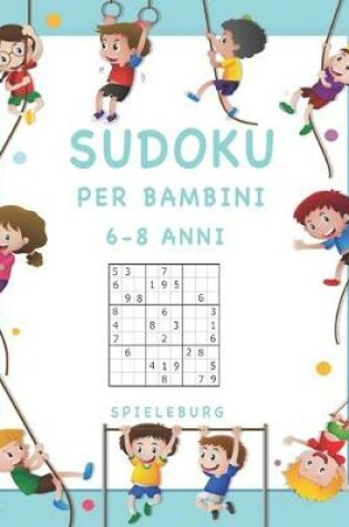 Cover of Sudoku per Bambini 6-8 Anni