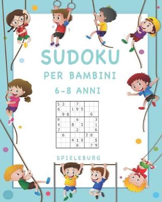 Book cover for Sudoku per Bambini 6-8 Anni