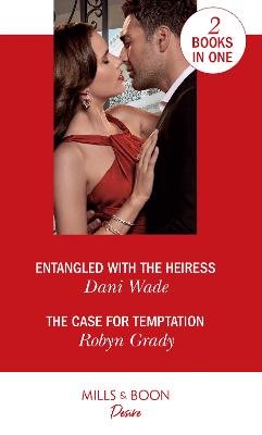 Book cover for Entangled With The Heiress / The Case For Temptation