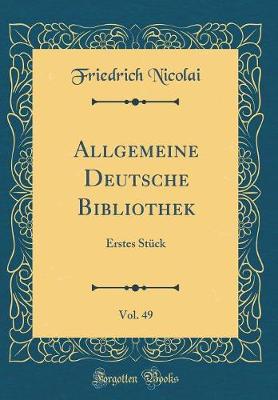 Book cover for Allgemeine Deutsche Bibliothek, Vol. 49: Erstes Stück (Classic Reprint)