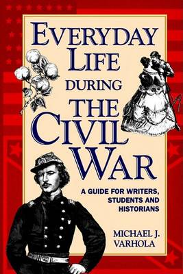 Book cover for Everyday Life During the Civil War