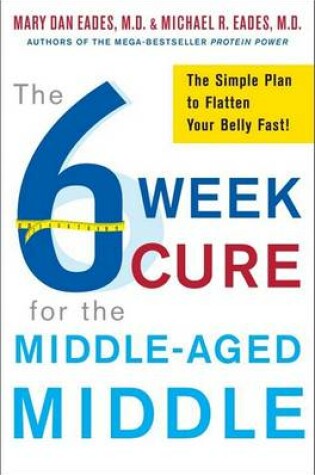 Cover of The 6-Week Cure for the Middle-Aged Middle