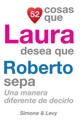 Book cover for 52 Cosas Que Laura Desea Que Roberto Sepa