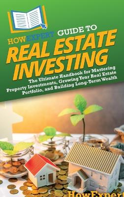 Book cover for HowExpert Guide to Real Estate Investing