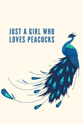 Book cover for Just a Girl Who Loves Peacocks