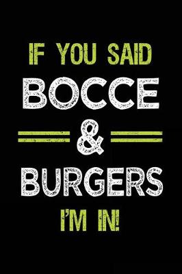 Book cover for If You Said Bocce & Burgers I'm in