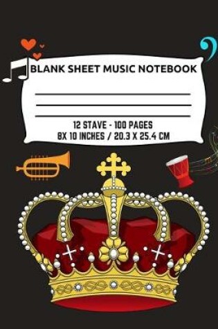 Cover of Blank Sheet Music Notebook 12 Stave - 100 Pages 8X 10 Inches / 20.3 x 25.4 CM