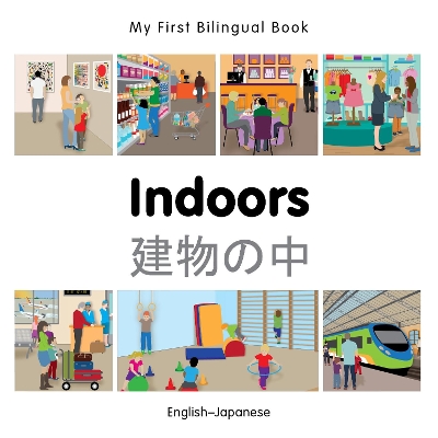 Cover of My First Bilingual Book -  Indoors (English-Japanese)