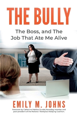 Book cover for The Bully, The Boss, and The Job That Ate Me Alive