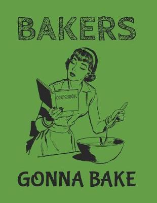 Book cover for Bakers Gonna Bake - Baking Notebook