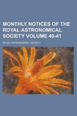 Cover of Monthly Notices of the Royal Astronomical Society Volume 40-41