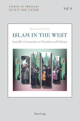 Book cover for Islam in the West: Iraqi Shi I Communities in Transition and Dialogue