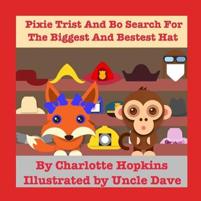 Book cover for Pixie Trist and Bo Search for the Biggest and Bestest Hat