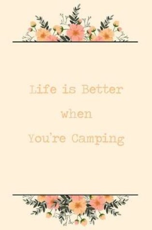 Cover of Life Is Better When You're Camping