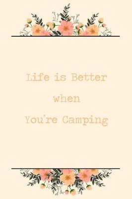 Book cover for Life Is Better When You're Camping