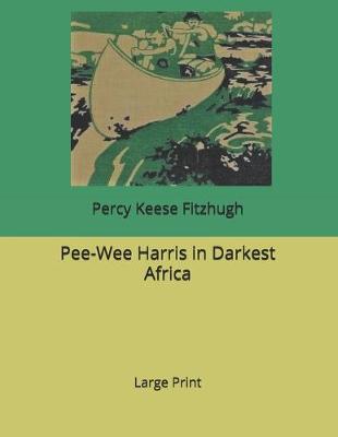 Book cover for Pee-Wee Harris in Darkest Africa