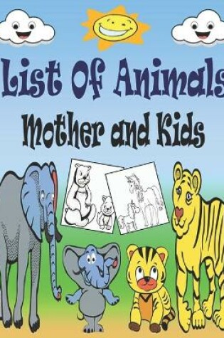 Cover of List Of Animals Mother And Kids